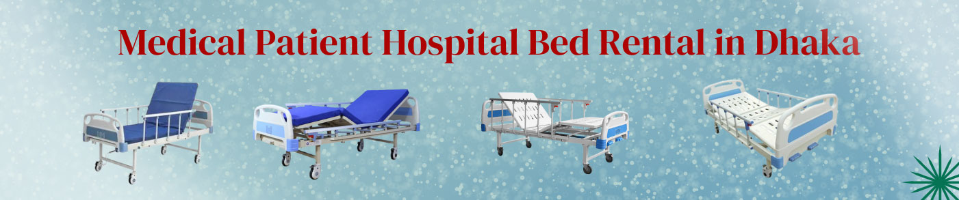 Medical Patient Hospital Bed Rental in Dhaka